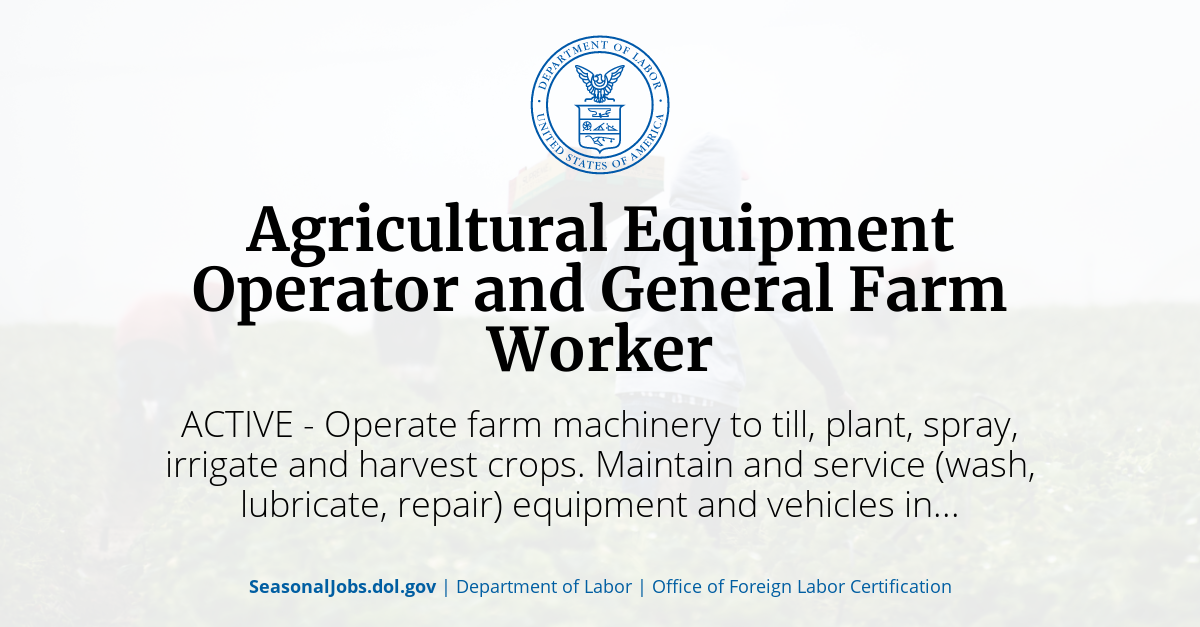 Agricultural Equipment Operator and General Farm Worker SeasonalJobs