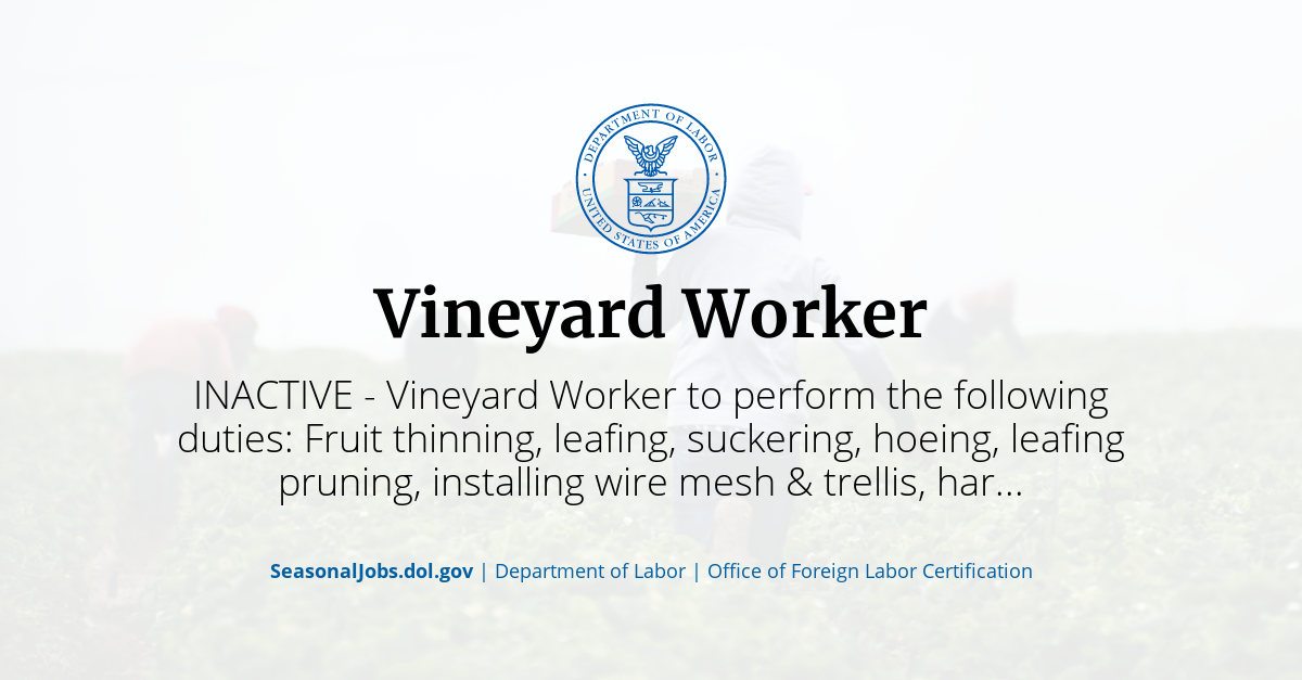 https://seasonaljobs-og-image.vercel.app/api/og?title=Vineyard%20Worker%20&description=INACTIVE%20-%20%0AVineyard%20Worker%20to%20perform%20the%20following%20duties%3A%0A%0AFruit%20thinning%2C%20leafing%2C%20suckering%2C%20hoeing%2C%20leafing%20pruning%2C%20installing%20wire%20mesh%20%26%20trellis%2C%20har...