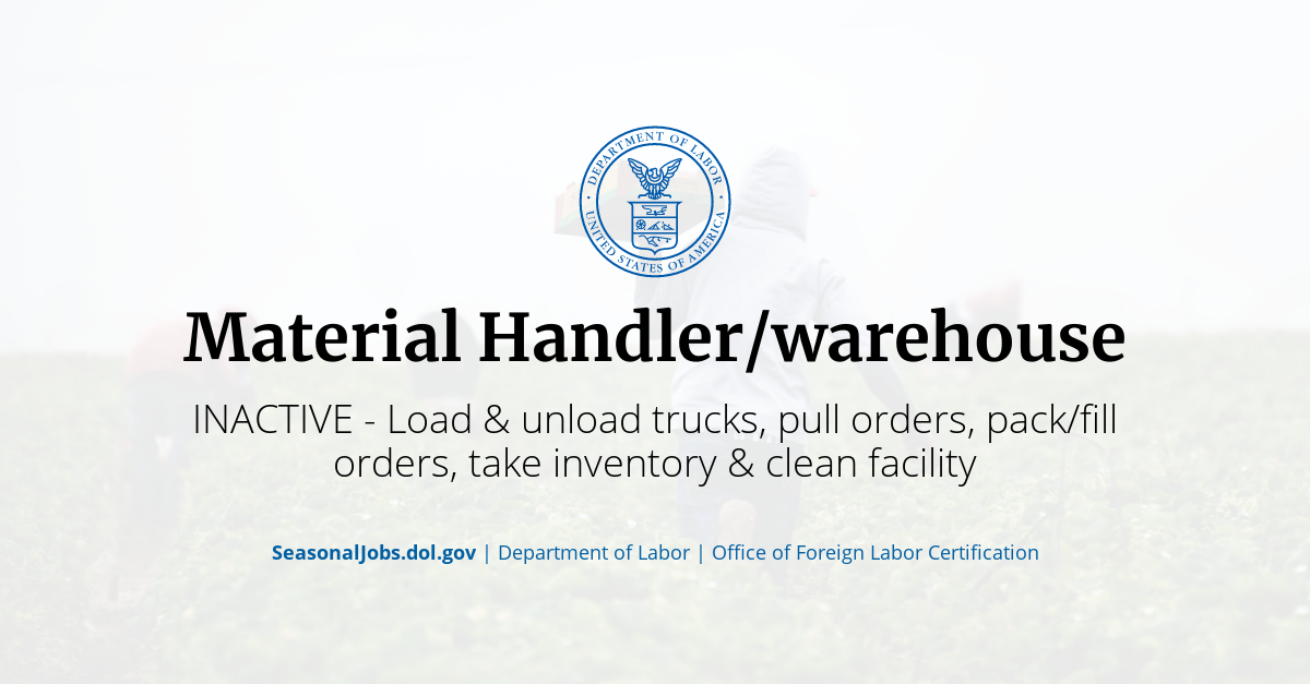 Material Handler/warehouse SeasonalJobs.dol.gov