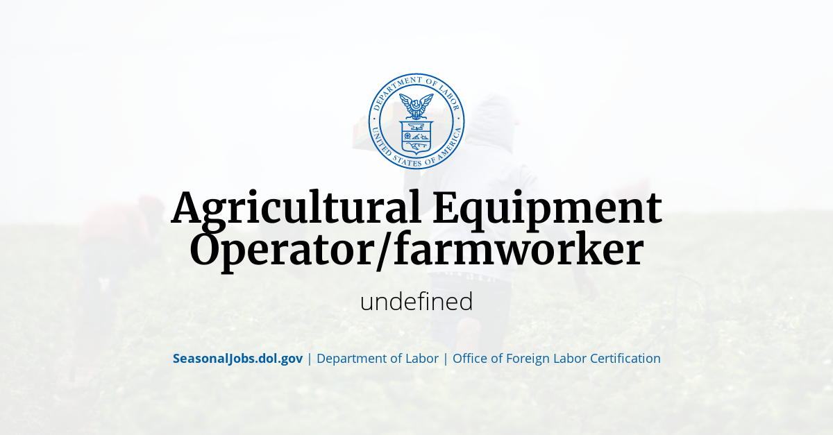 Agricultural Equipment Operator/farmworker SeasonalJobs.dol.gov