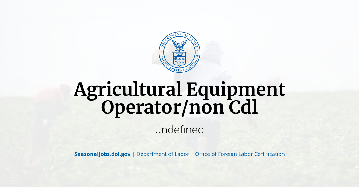 Agricultural Equipment Operator/non Cdl SeasonalJobs.dol.gov