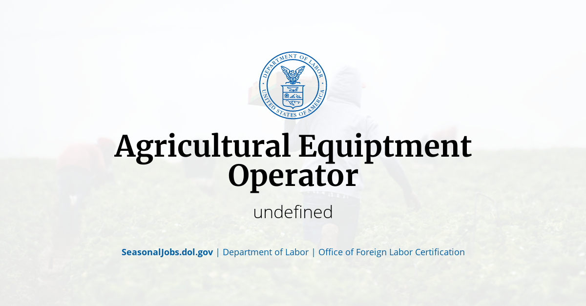 Agricultural Equiptment Operator SeasonalJobs.dol.gov