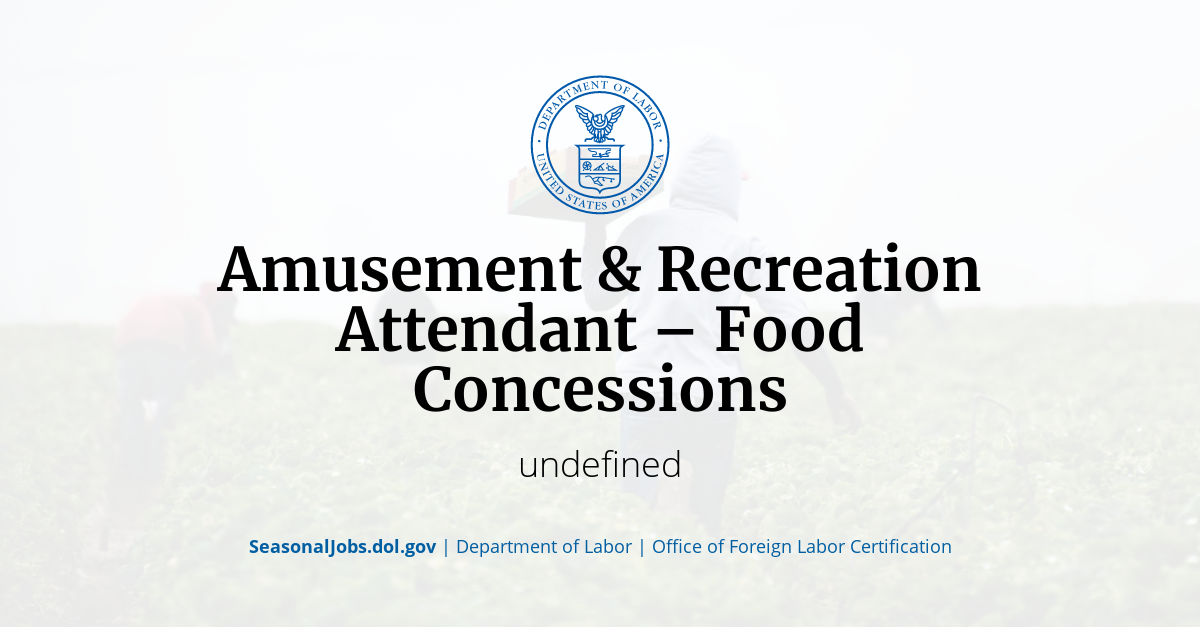 Amusement & Recreation Attendant Food Concessions SeasonalJobs.dol.gov