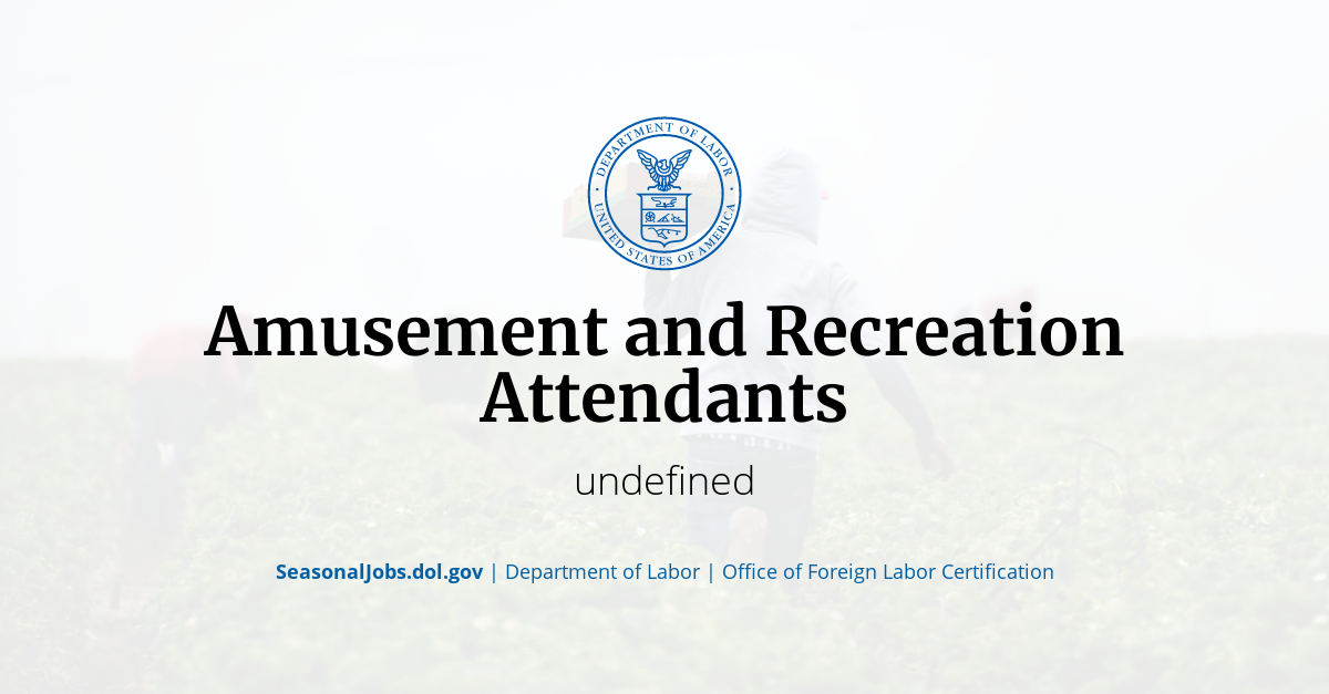 Amusement and Recreation Attendants SeasonalJobs.dol.gov