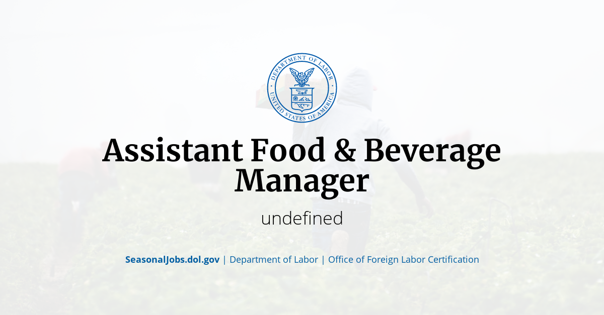 Assistant Food & Beverage Manager | SeasonalJobs.dol.gov