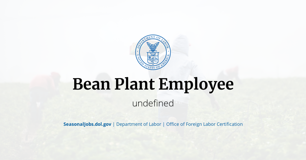 Bean Plant Employee SeasonalJobs.dol.gov