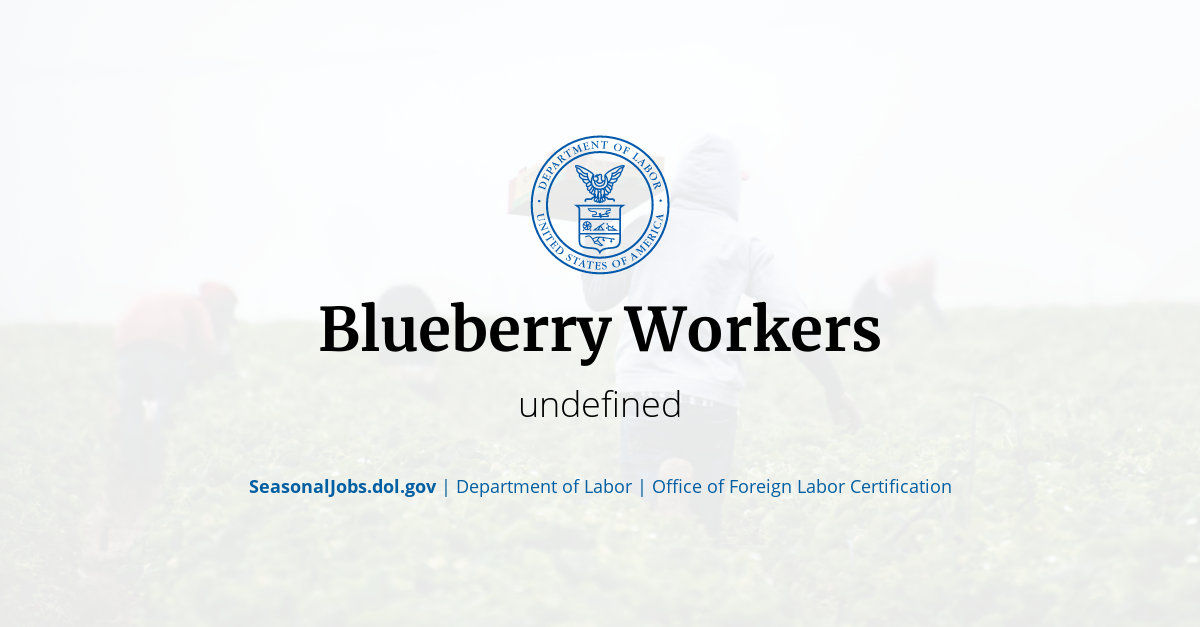 Blueberry Workers SeasonalJobs.dol.gov
