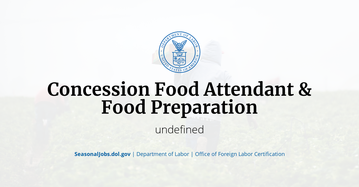 Concession Food Attendant & Food Preparation SeasonalJobs.dol.gov