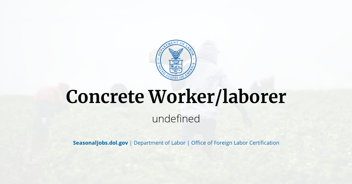 Concrete Worker/laborer SeasonalJobs.dol.gov