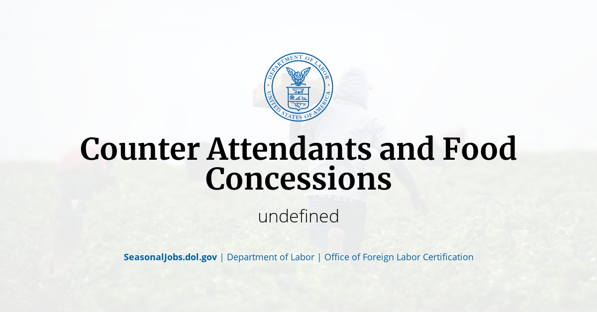 Counter Attendants and Food Concessions SeasonalJobs.dol.gov