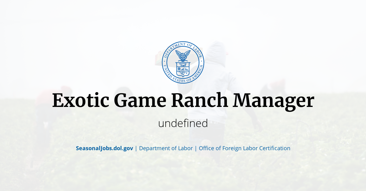 Exotic Game Ranch Manager SeasonalJobs.dol.gov