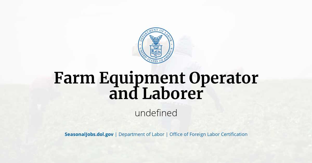 Farm Equipment Operator and Laborer SeasonalJobs.dol.gov