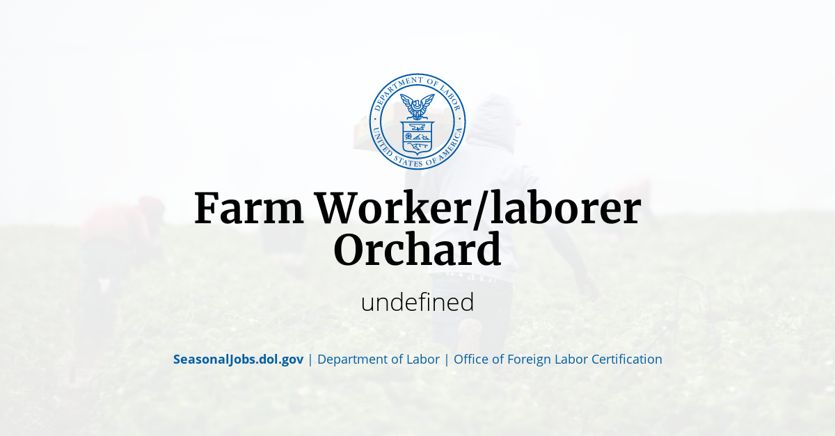 Farm Worker/laborer Orchard SeasonalJobs.dol.gov