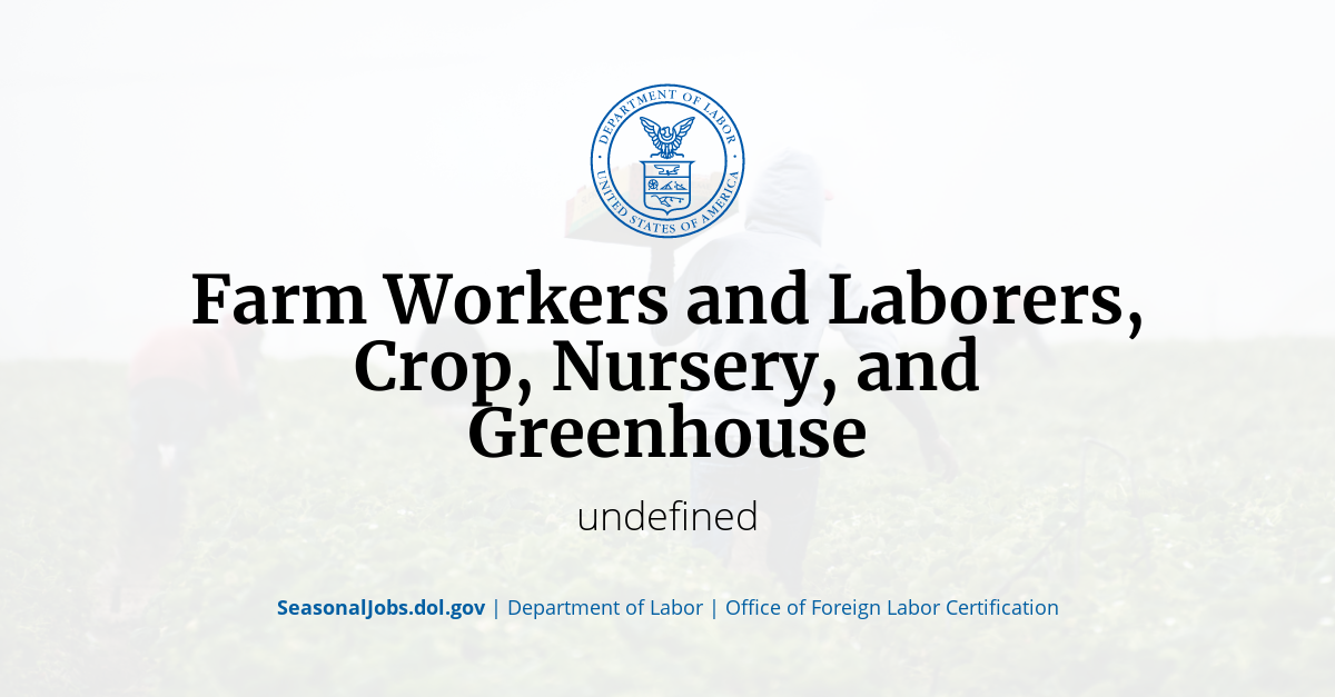 Farm Workers and Laborers, Crop, Nursery, and Greenhouse SeasonalJobs