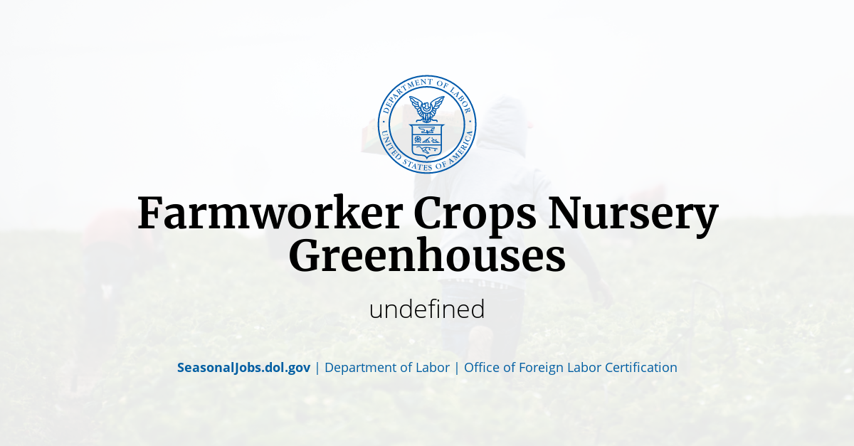Farmworker Crops Nursery Greenhouses SeasonalJobs.dol.gov