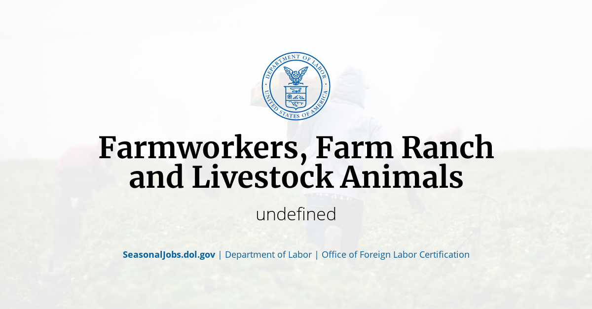 Farmworkers, Farm Ranch and Livestock Animals SeasonalJobs.dol.gov