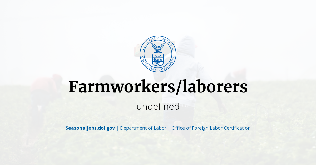 Farmworkers/laborers | SeasonalJobs.dol.gov