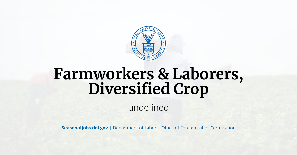 Farmworkers & Laborers, Diversified Crop | SeasonalJobs.dol.gov