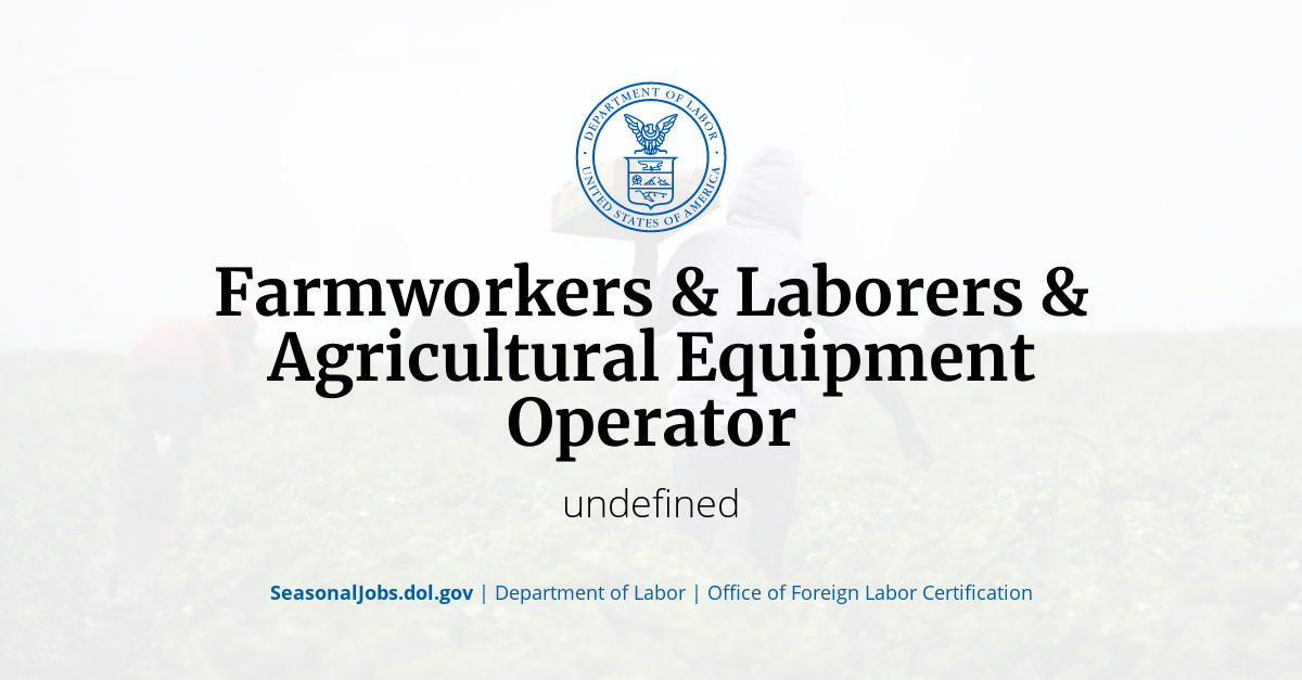 Farmworkers & Laborers & Agricultural Equipment Operator | SeasonalJobs ...