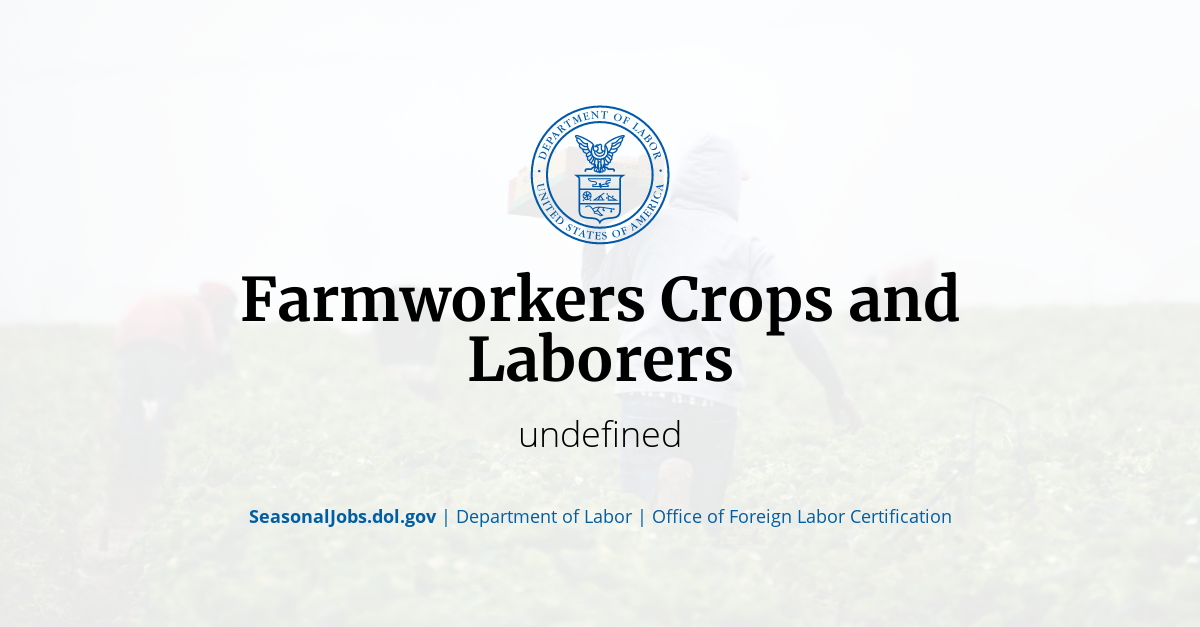 Farmworkers Crops and Laborers | SeasonalJobs.dol.gov