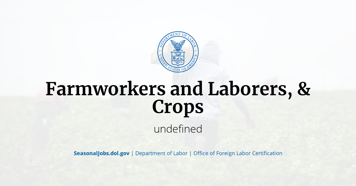 Farmworkers and Laborers, & Crops | SeasonalJobs.dol.gov