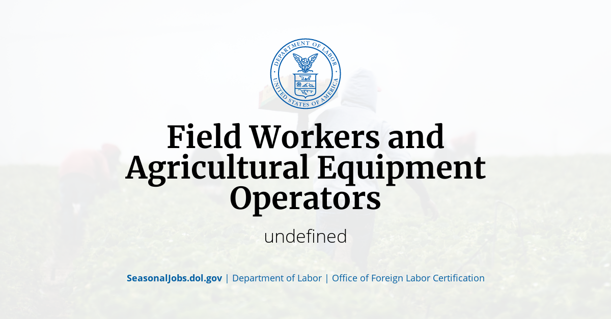 Field Workers and Agricultural Equipment Operators SeasonalJobs.dol.gov