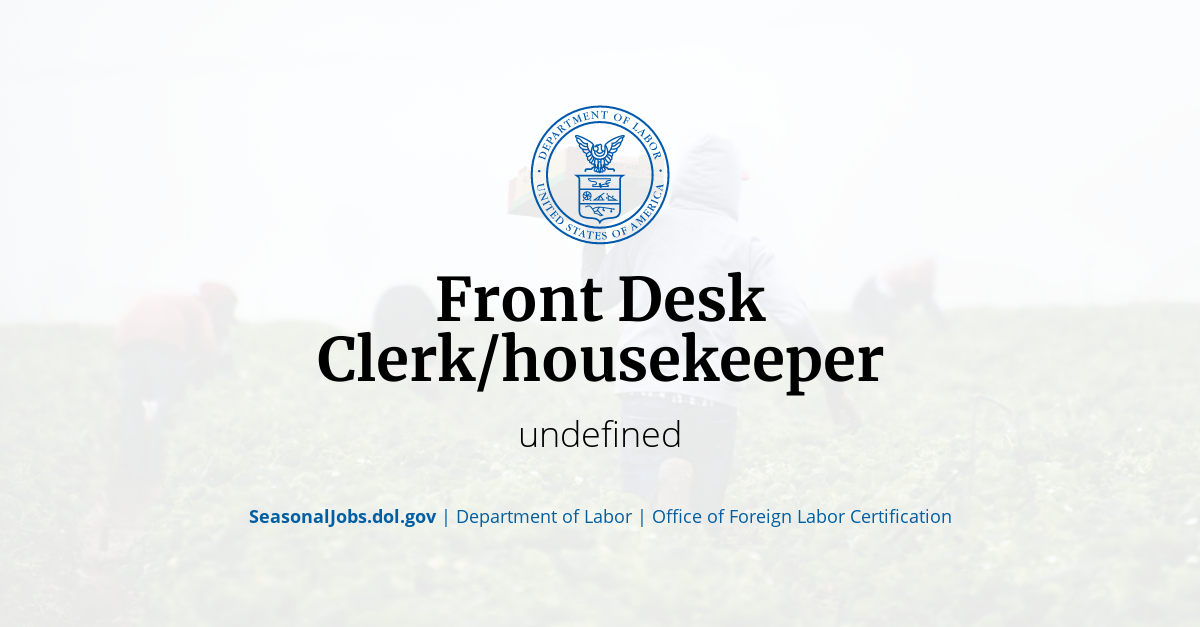 Front Desk Clerk/housekeeper SeasonalJobs.dol.gov