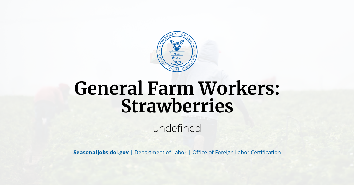 General Farm Workers Strawberries SeasonalJobs.dol.gov