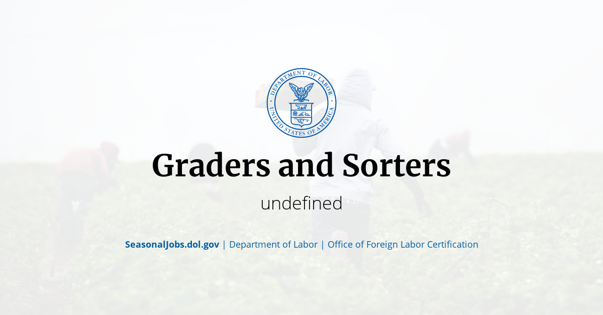 Graders and Sorters SeasonalJobs.dol.gov