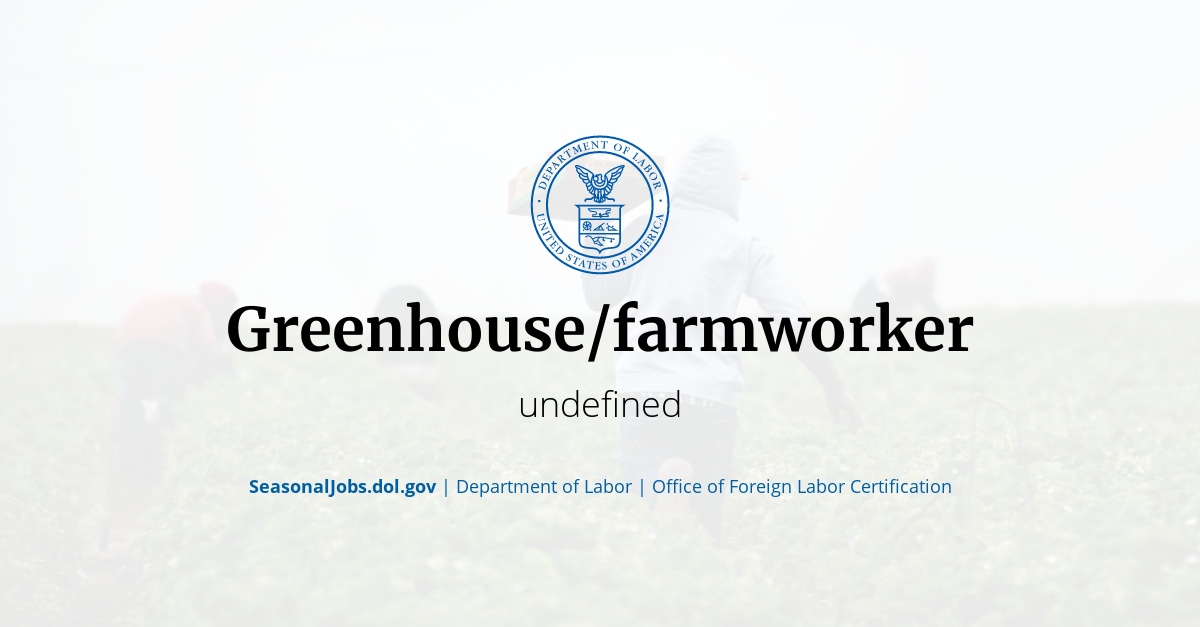 Greenhouse/farmworker SeasonalJobs.dol.gov