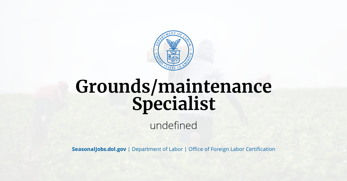 Grounds/maintenance Specialist SeasonalJobs.dol.gov