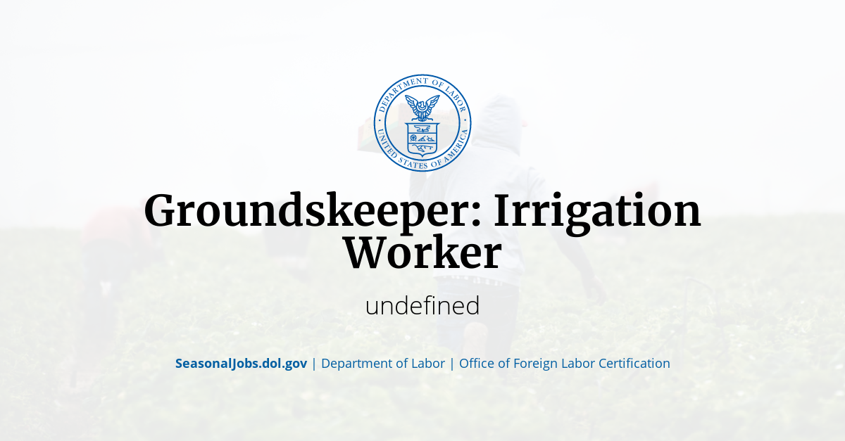 Groundskeeper Irrigation Worker SeasonalJobs.dol.gov