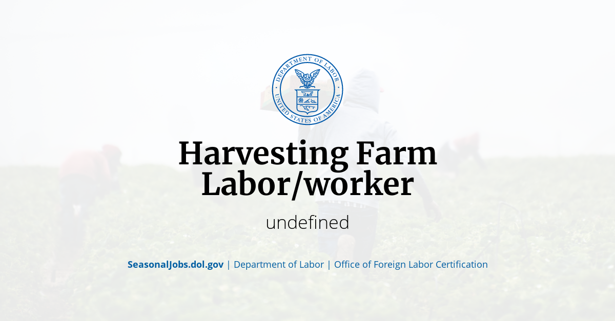 Harvesting Farm Labor/worker SeasonalJobs.dol.gov