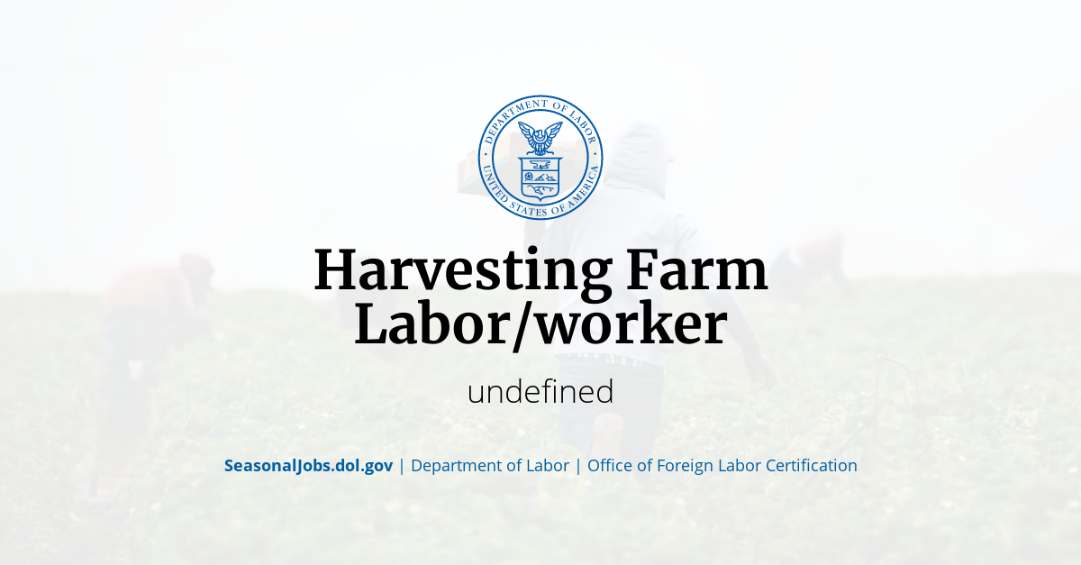 Harvesting Farm Labor/worker | SeasonalJobs.dol.gov