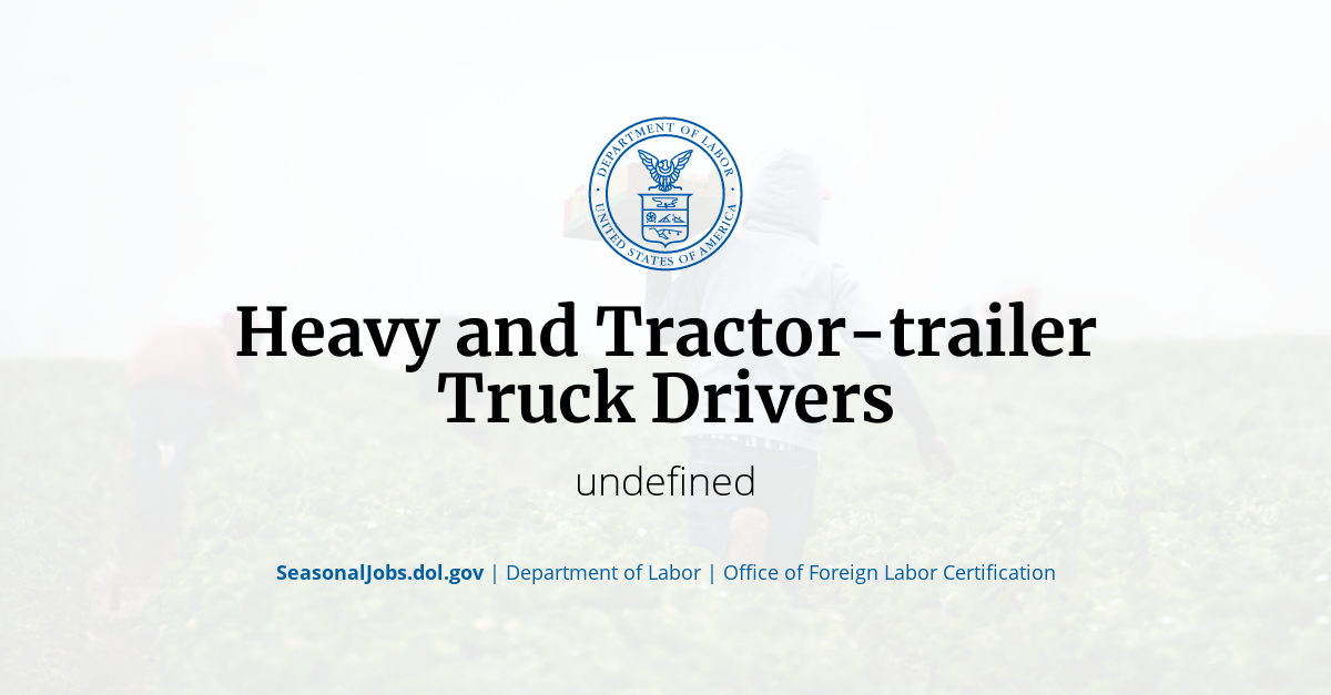 Heavy and Tractortrailer Truck Drivers SeasonalJobs.dol.gov