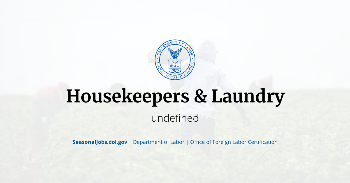 Housekeepers & Laundry SeasonalJobs.dol.gov