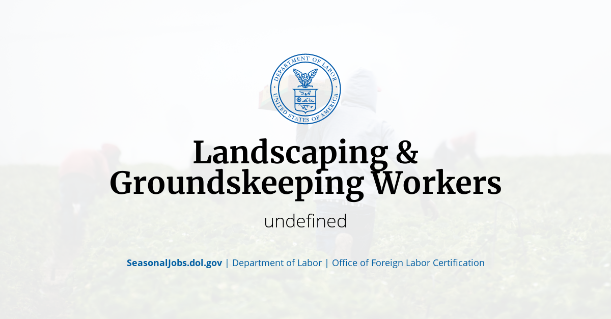 Landscaping & Groundskeeping Workers SeasonalJobs.dol.gov