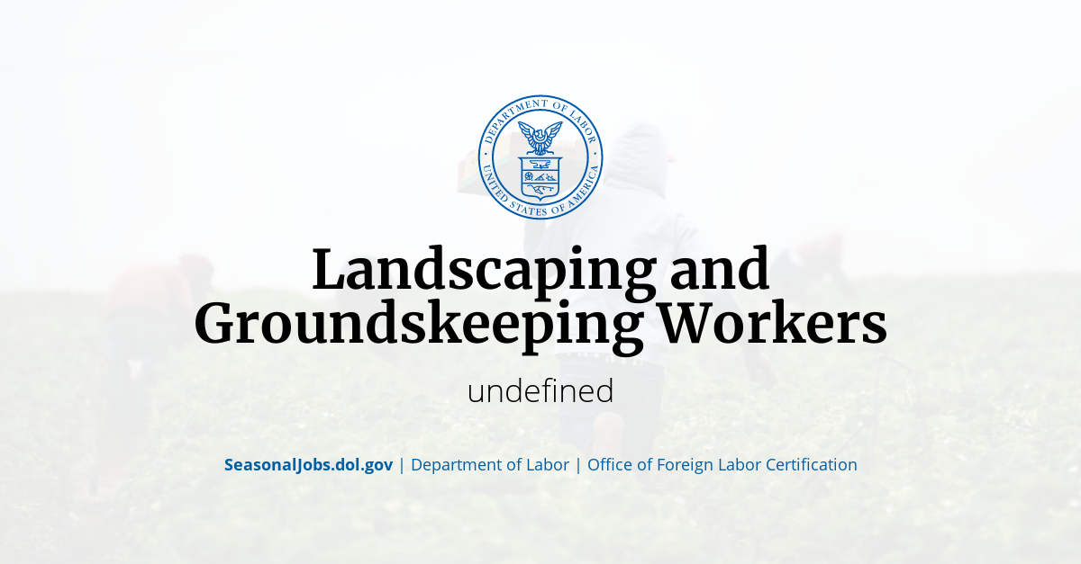 Landscaping and Groundskeeping Workers SeasonalJobs.dol.gov