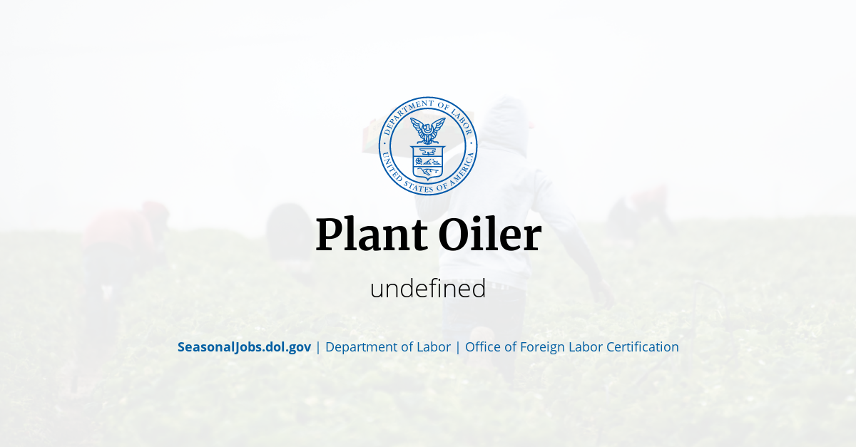 Plant Oiler SeasonalJobs.dol.gov