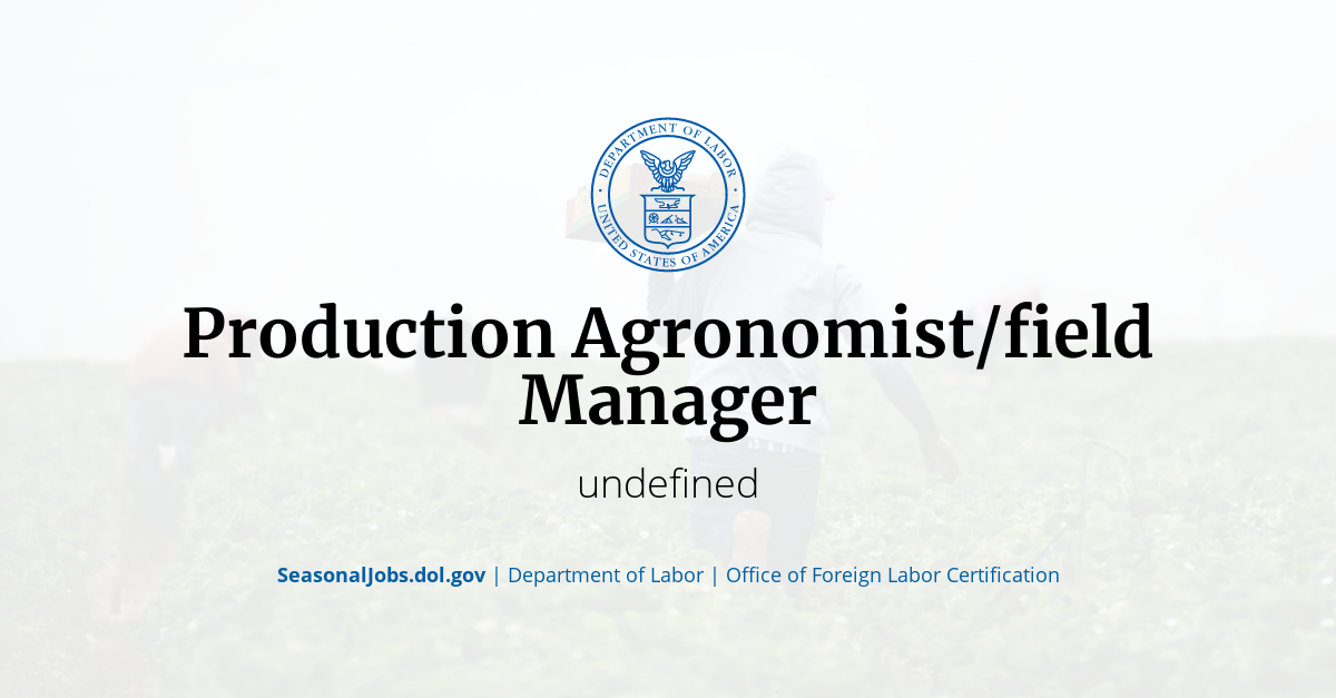 Production Agronomist/field Manager SeasonalJobs.dol.gov