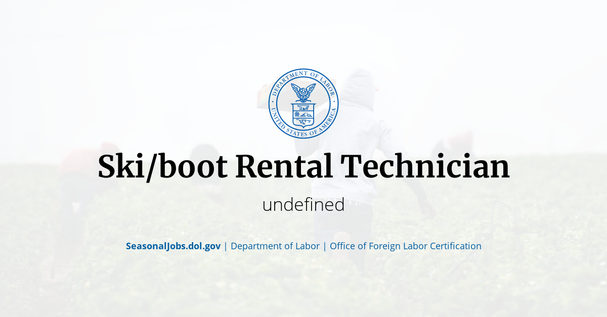 Ski/boot Rental Technician SeasonalJobs.dol.gov