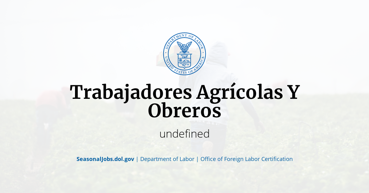Trabajadores Agrícolas Y Obreros | SeasonalJobs.dol.gov
