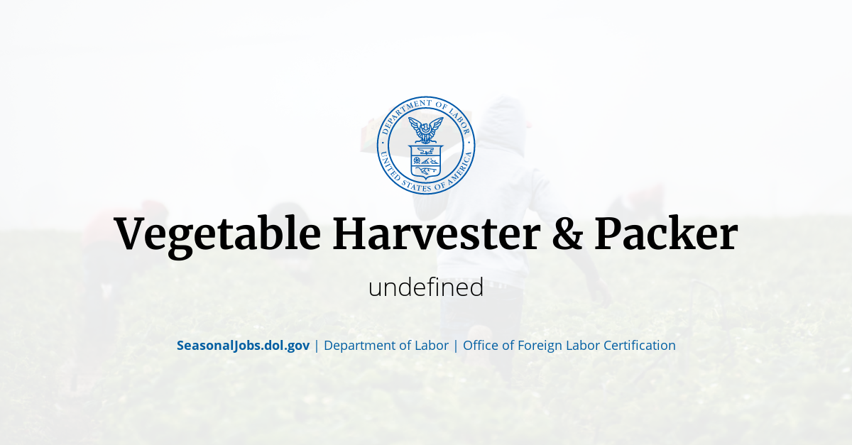 Vegetable Harvester & Packer SeasonalJobs.dol.gov