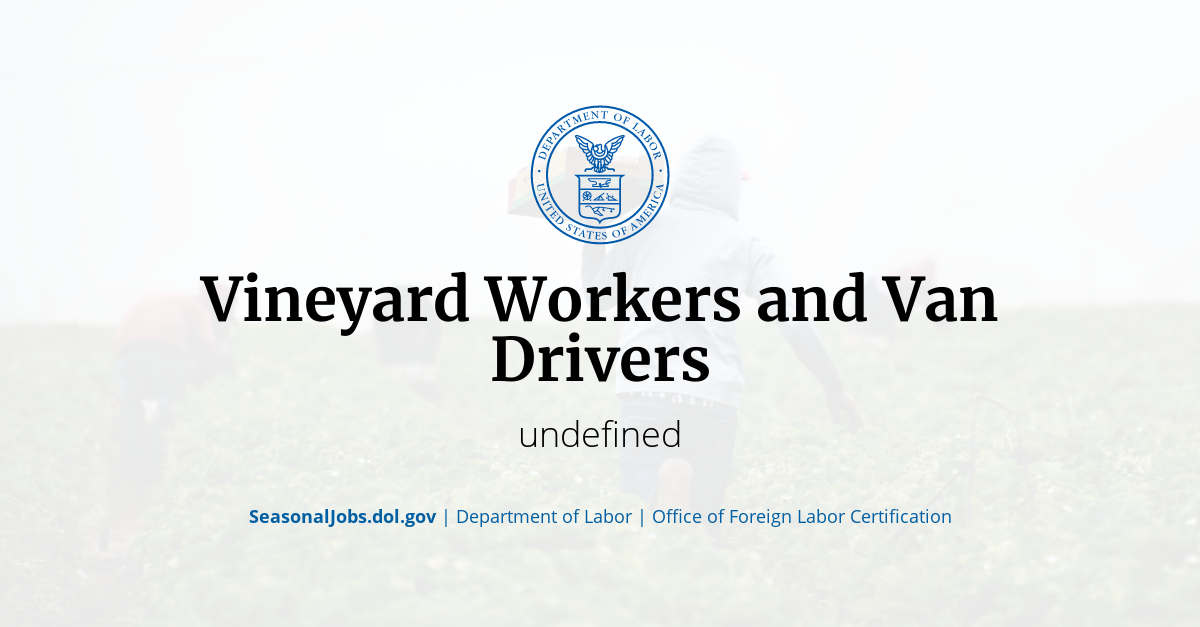Vineyard Workers and Van Drivers SeasonalJobs.dol.gov