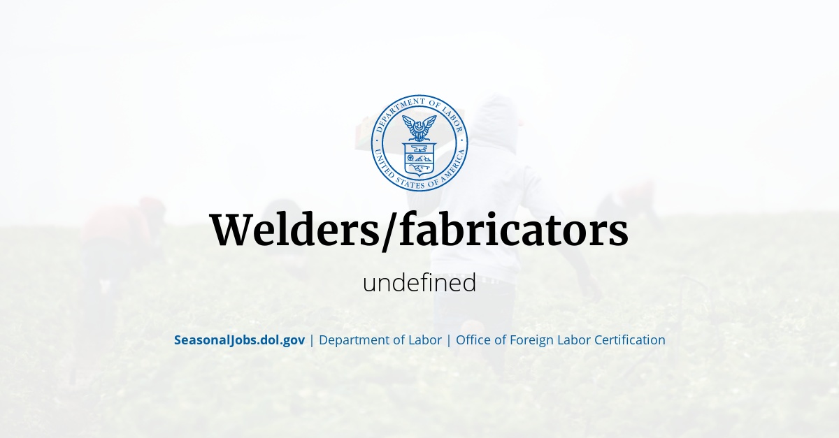 Welders/fabricators | SeasonalJobs.dol.gov