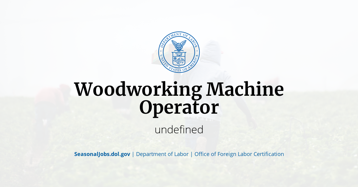 Woodworking Machine Operator SeasonalJobs.dol.gov